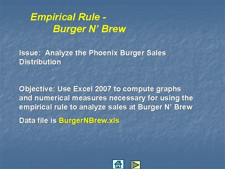 Empirical Rule Burger N’ Brew Issue: Analyze the Phoenix Burger Sales Distribution Objective: Use