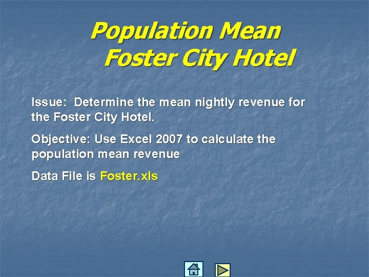 Population Mean Foster City Hotel Issue: Determine the mean nightly revenue for the Foster