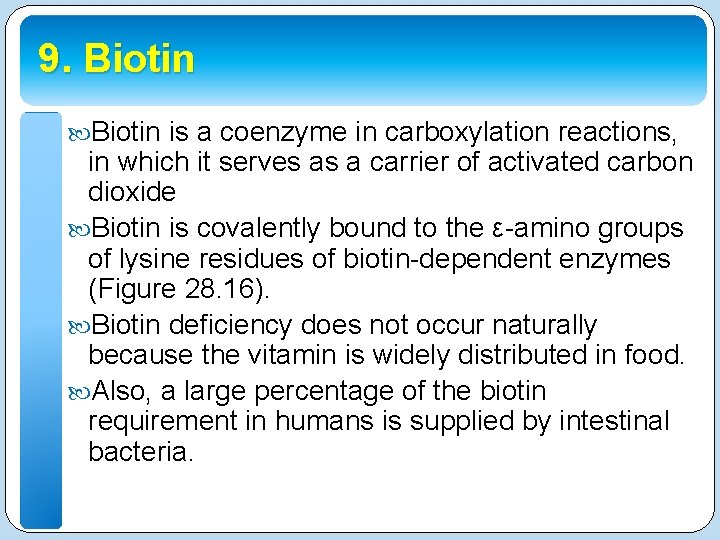 9. Biotin is a coenzyme in carboxylation reactions, in which it serves as a