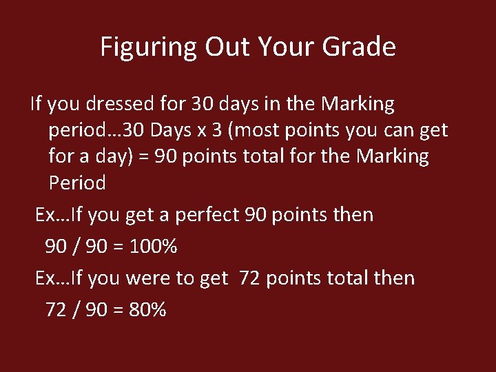 Figuring Out Your Grade If you dressed for 30 days in the Marking period…