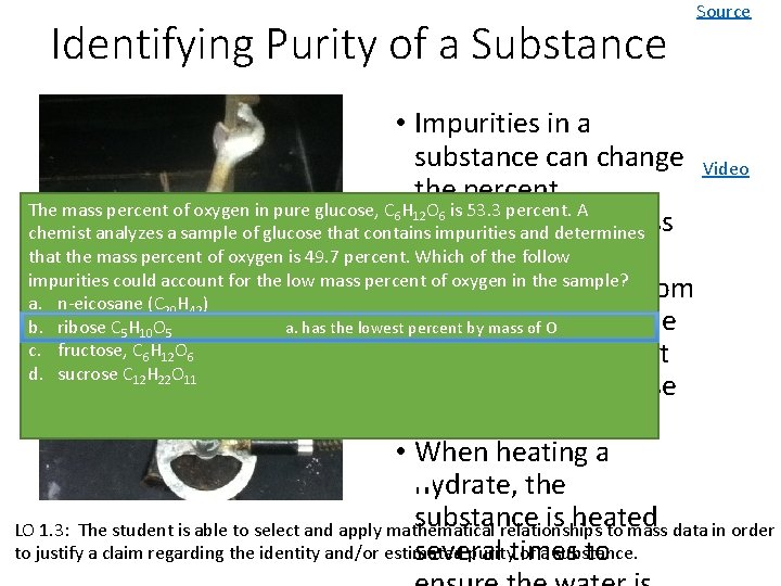 Identifying Purity of a Substance Source • Impurities in a substance can change Video