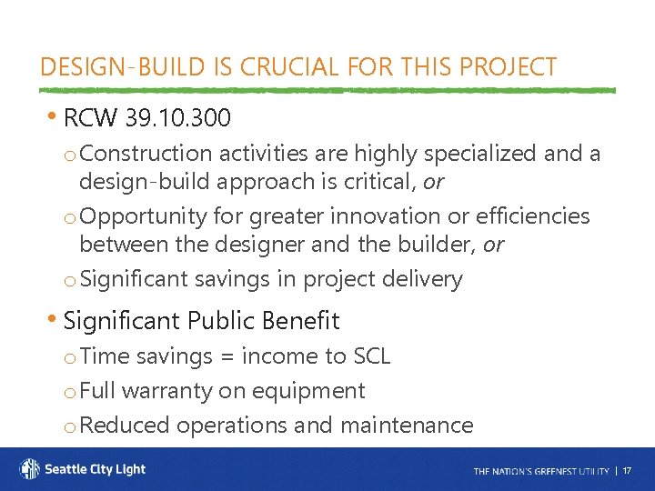 DESIGN-BUILD IS CRUCIAL FOR THIS PROJECT • RCW 39. 10. 300 o Construction activities