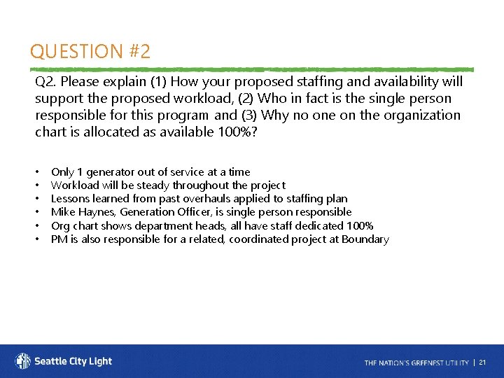 QUESTION #2 Q 2. Please explain (1) How your proposed staffing and availability will