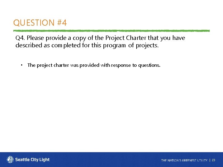 QUESTION #4 Q 4. Please provide a copy of the Project Charter that you