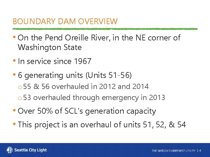 BOUNDARY DAM OVERVIEW • On the Pend Oreille River, in the NE corner of