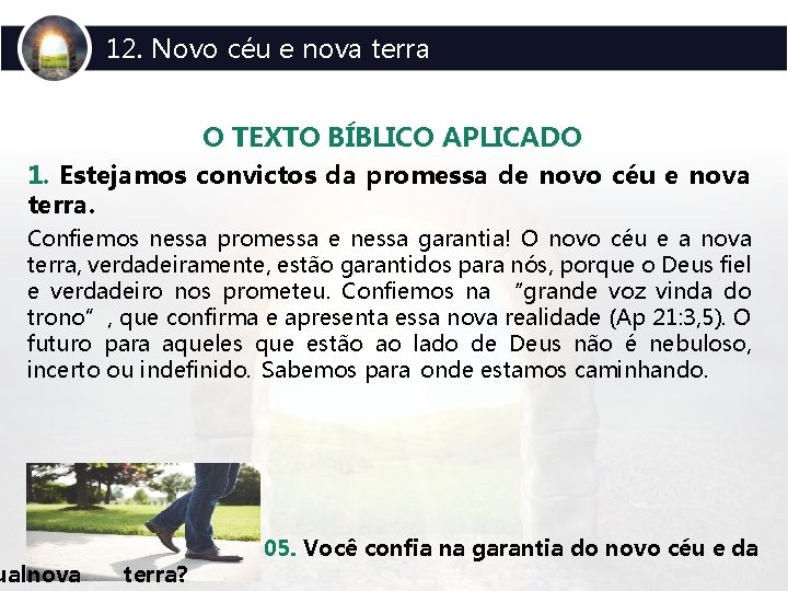 12. Novo céu e nova terra O TEXTO BÍBLICO APLICADO 1. Estejamos convictos da