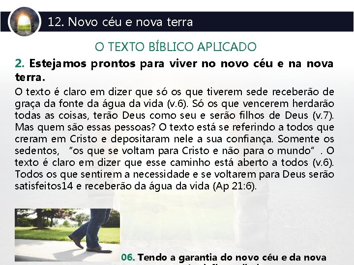 12. Novo céu e nova terra O TEXTO BÍBLICO APLICADO 2. Estejamos prontos para