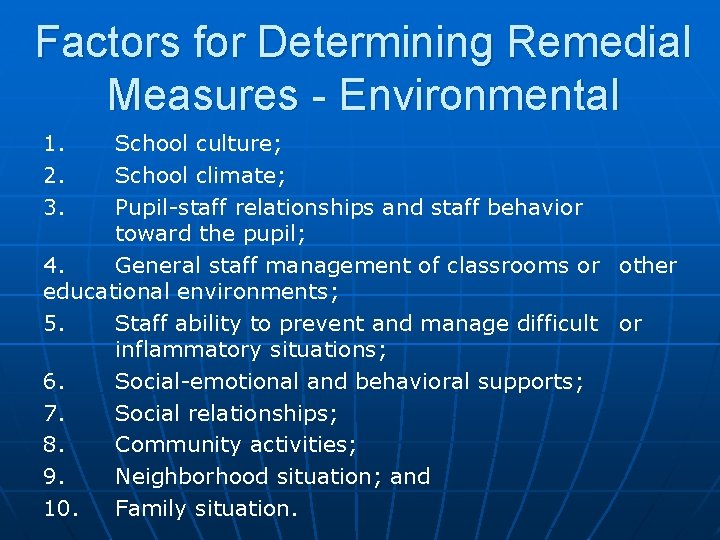 Factors for Determining Remedial Measures - Environmental 1. 2. 3. School culture; School climate;