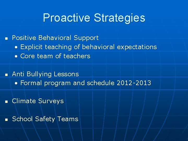 Proactive Strategies n n Positive Behavioral Support • Explicit teaching of behavioral expectations •