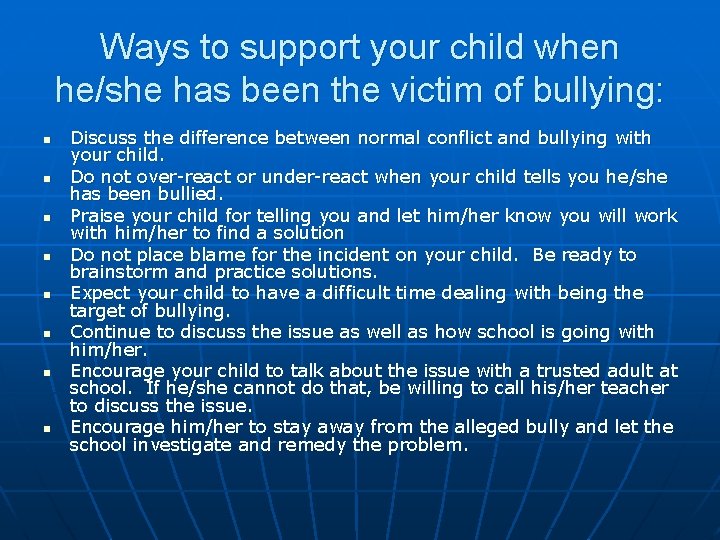 Ways to support your child when he/she has been the victim of bullying: n