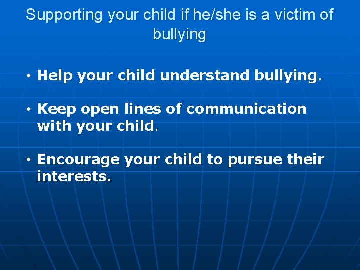 Supporting your child if he/she is a victim of bullying • Help your child