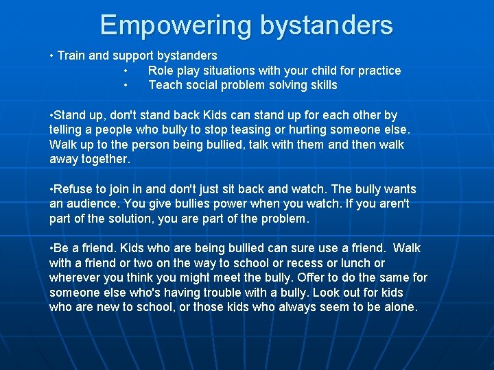 Empowering bystanders • Train and support bystanders • Role play situations with your child