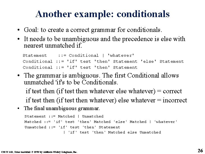 Another example: conditionals • Goal: to create a correct grammar for conditionals. • It