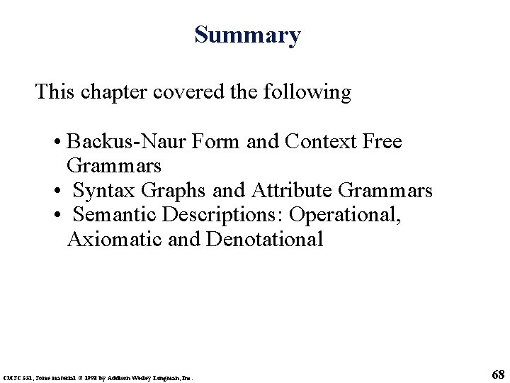 Summary This chapter covered the following • Backus-Naur Form and Context Free Grammars •