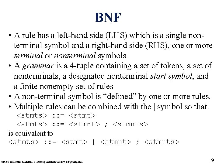 BNF • A rule has a left-hand side (LHS) which is a single nonterminal