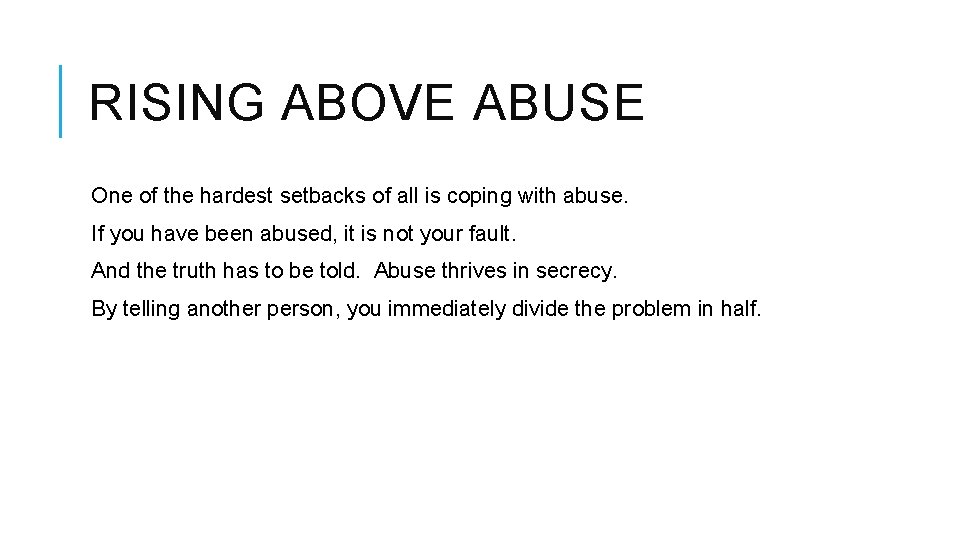 RISING ABOVE ABUSE One of the hardest setbacks of all is coping with abuse.