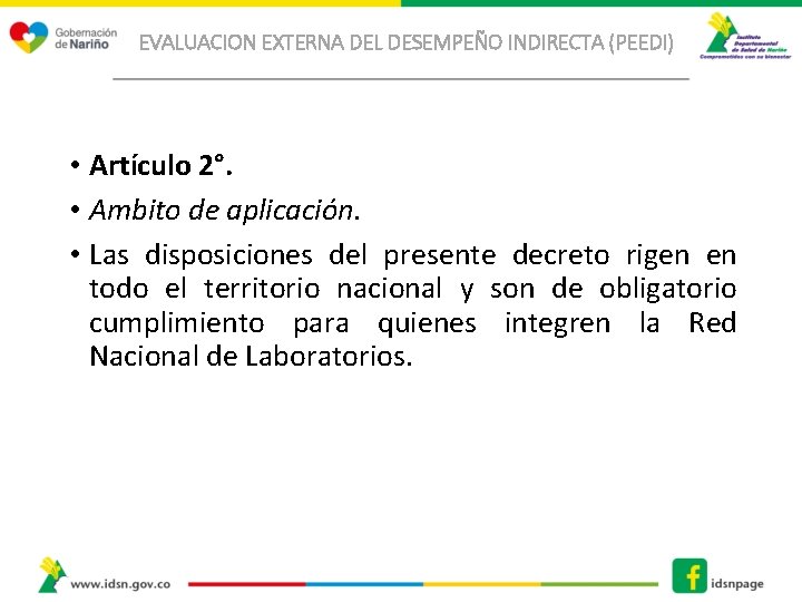 EVALUACION EXTERNA DEL DESEMPEÑO INDIRECTA (PEEDI) • Artículo 2°. • Ambito de aplicación. •