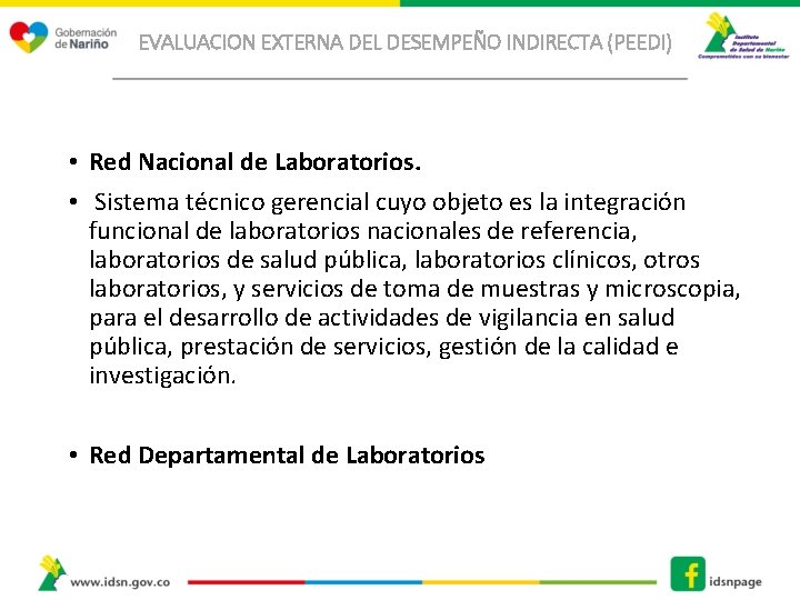 EVALUACION EXTERNA DEL DESEMPEÑO INDIRECTA (PEEDI) • Red Nacional de Laboratorios. • Sistema técnico