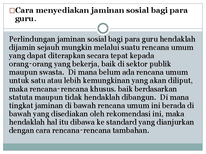 �Cara menyediakan jaminan sosial bagi para guru. Perlindungan jaminan sosial bagi para guru hendaklah