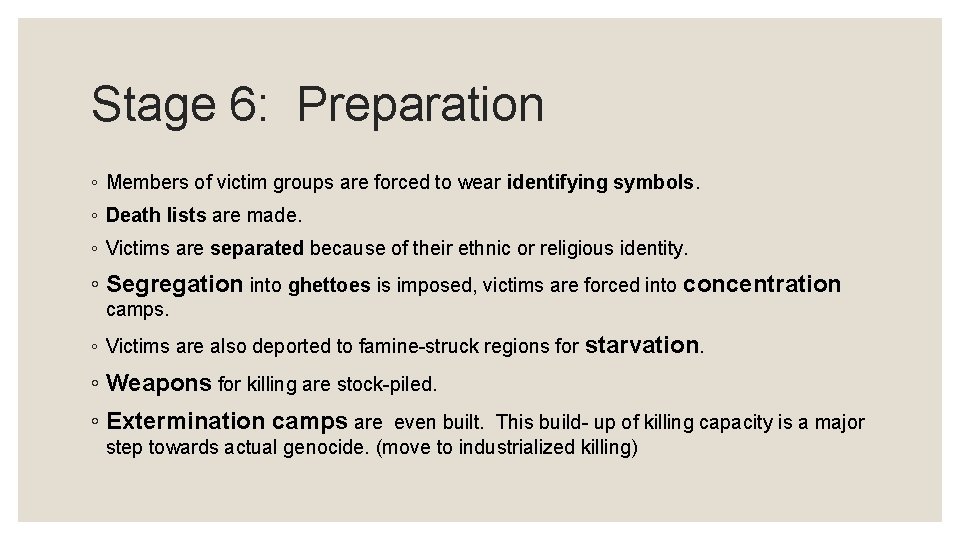 Stage 6: Preparation ◦ Members of victim groups are forced to wear identifying symbols.