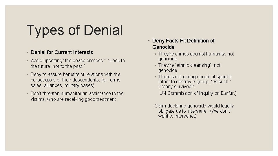 Types of Denial ◦ Denial for Current Interests ◦ Avoid upsetting “the peace process.