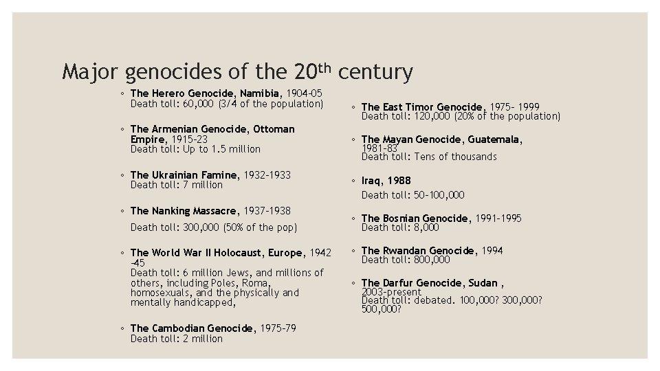 Major genocides of the 20 th century ◦ The Herero Genocide, Namibia, 1904 -05