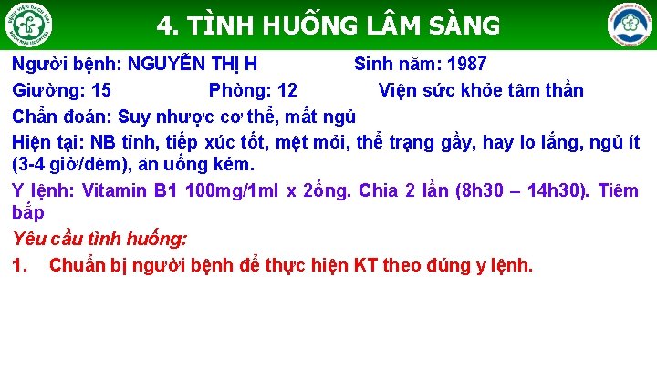 4. TÌNH HUỐNG L M SÀNG Người bệnh: NGUYỄN THỊ H Sinh năm: 1987