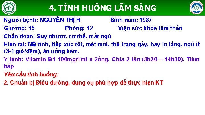 4. TÌNH HUỐNG L M SÀNG Người bệnh: NGUYỄN THỊ H Sinh năm: 1987