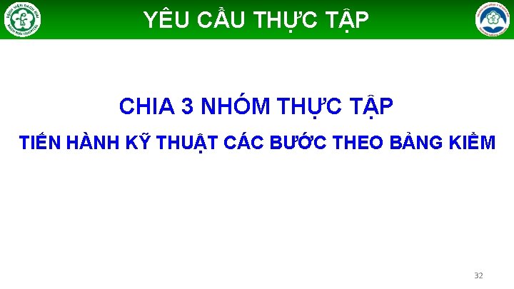 YÊU CẦU THỰC TẬP CHIA 3 NHÓM THỰC TẬP TIẾN HÀNH KỸ THUẬT CÁC