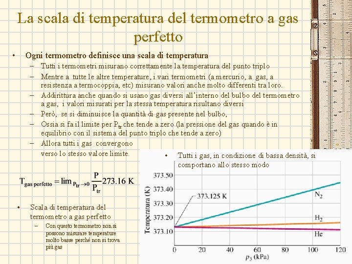La scala di temperatura del termometro a gas perfetto • Ogni termometro definisce una