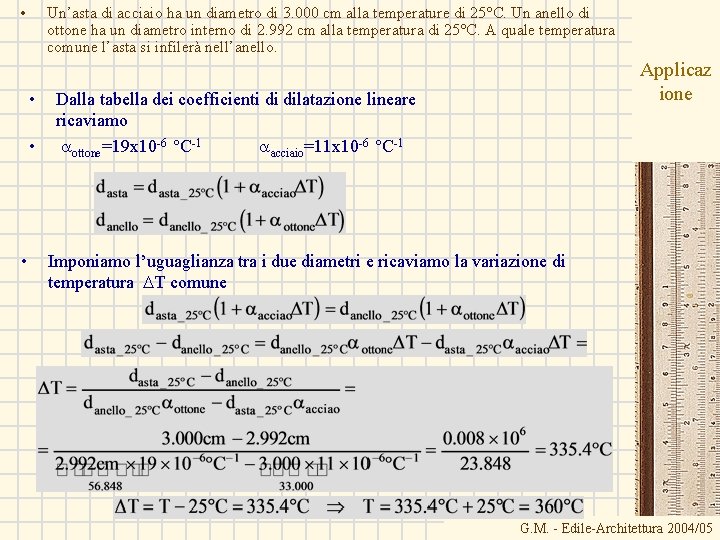  • Un’asta di acciaio ha un diametro di 3. 000 cm alla temperature