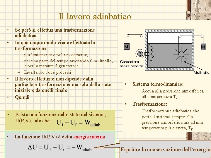 Il lavoro adiabatico • • Se però si effettua una trasformazione adiabatica In qualunque