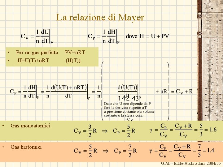 La relazione di Mayer • • Per un gas perfetto H=U(T)+n. RT • Gas