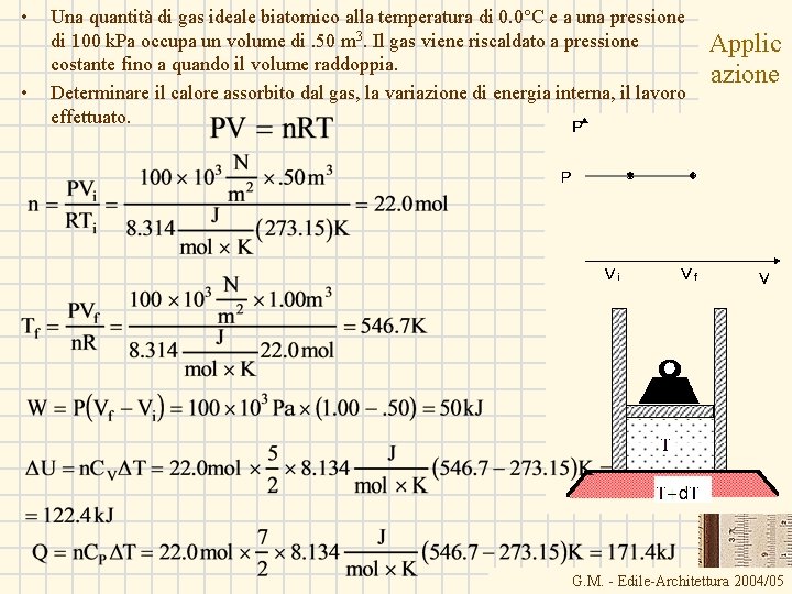  • • Una quantità di gas ideale biatomico alla temperatura di 0. 0°C
