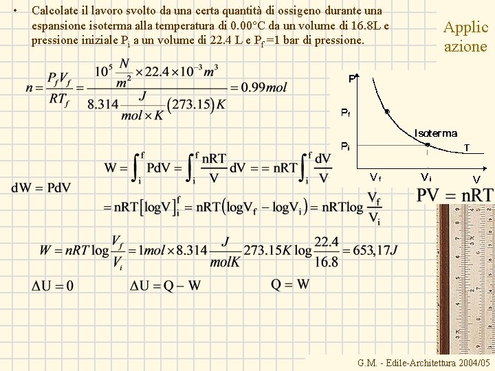  • Calcolate il lavoro svolto da una certa quantità di ossigeno durante una