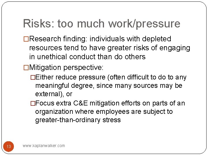 Risks: too much work/pressure �Research finding: individuals with depleted resources tend to have greater