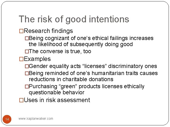 The risk of good intentions �Research findings �Being cognizant of one’s ethical failings increases