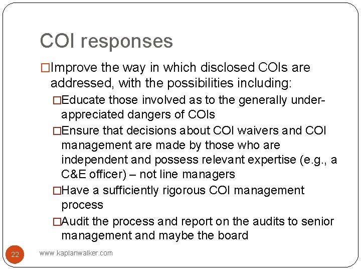 COI responses �Improve the way in which disclosed COIs are addressed, with the possibilities