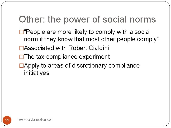 Other: the power of social norms �“People are more likely to comply with a