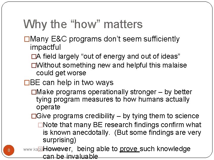 Why the “how” matters �Many E&C programs don’t seem sufficiently impactful �A field largely