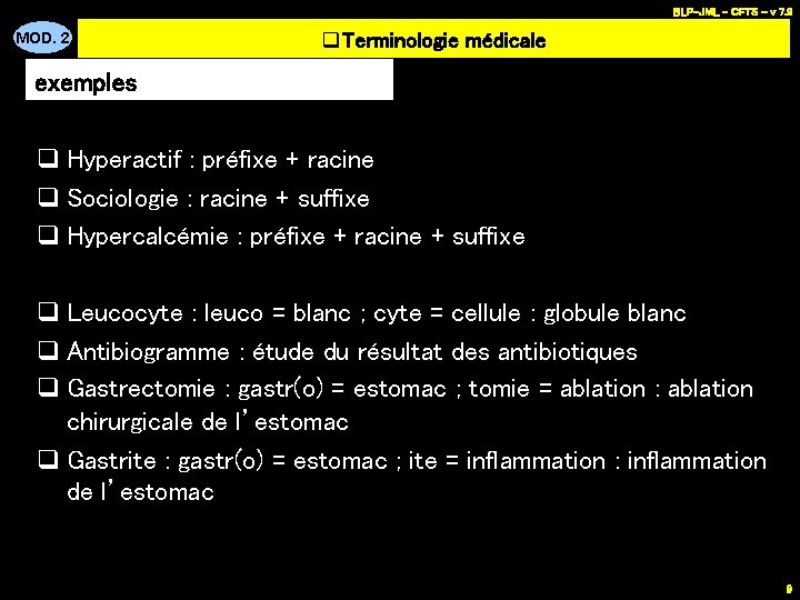 BLP-JML - CFTS - v 7. 9 MOD. 2 q. Terminologie médicale exemples q