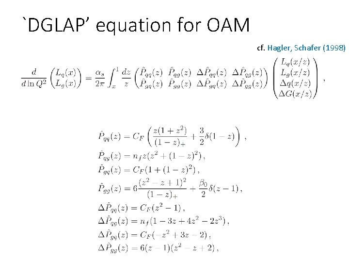 `DGLAP’ equation for OAM cf. Hagler, Schafer (1998) 