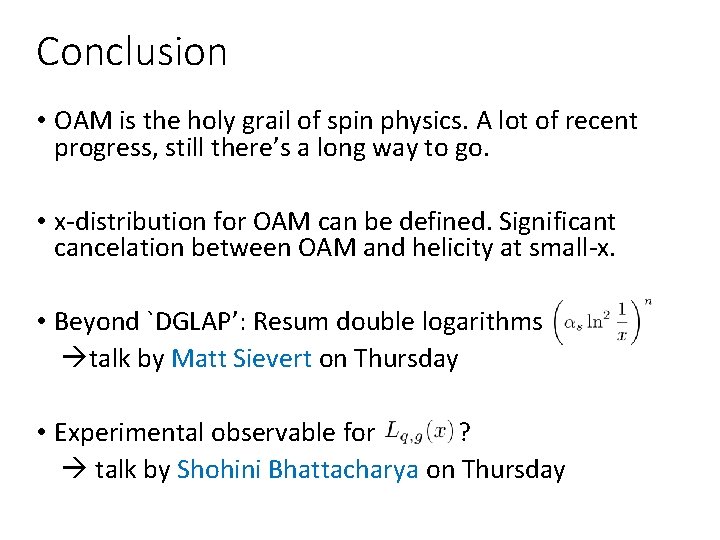 Conclusion • OAM is the holy grail of spin physics. A lot of recent