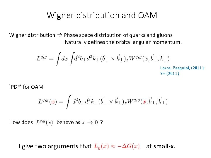 Wigner distribution and OAM Wigner distribution Phase space distribution of quarks and gluons Naturally