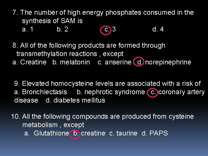 7. The number of high energy phosphates consumed in the synthesis of SAM is