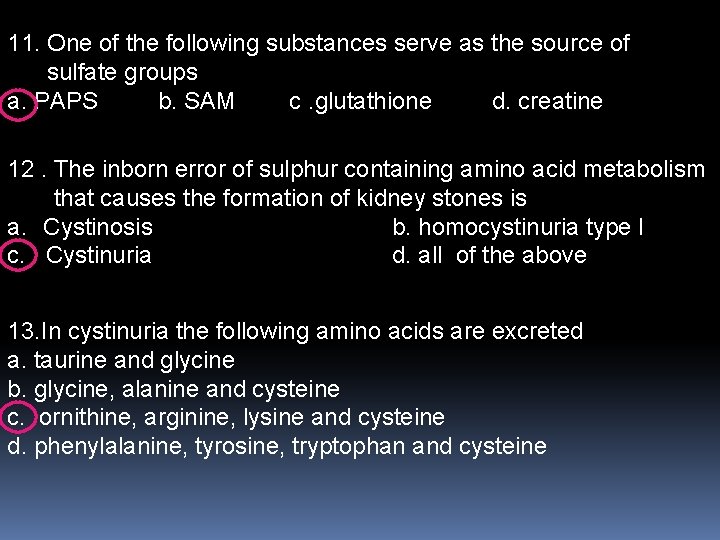 11. One of the following substances serve as the source of sulfate groups a.