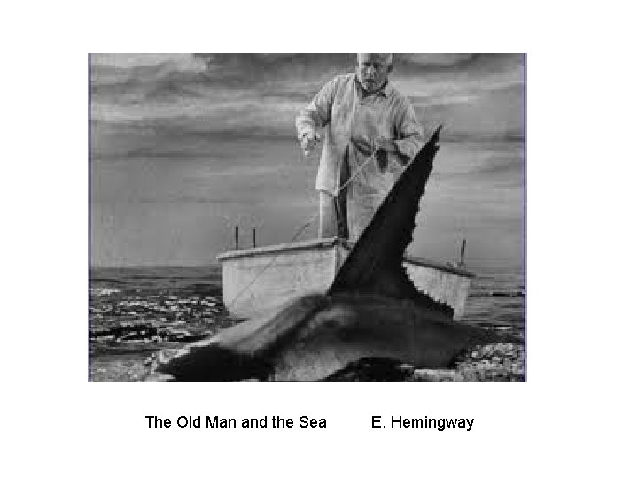 The Old Man and the Sea E. Hemingway 