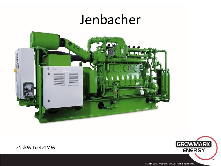 Jenbacher 250 k. W to 4. 4 MW 