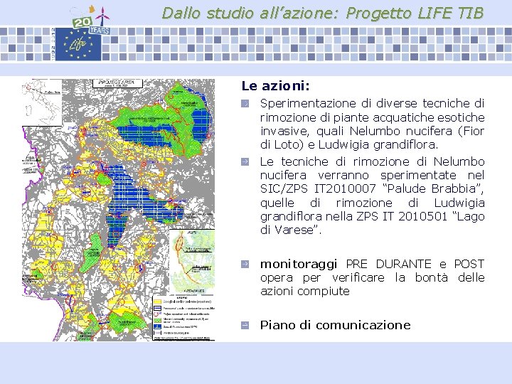 Dallo studio all’azione: Progetto LIFE TIB Le azioni: Sperimentazione di diverse tecniche di rimozione