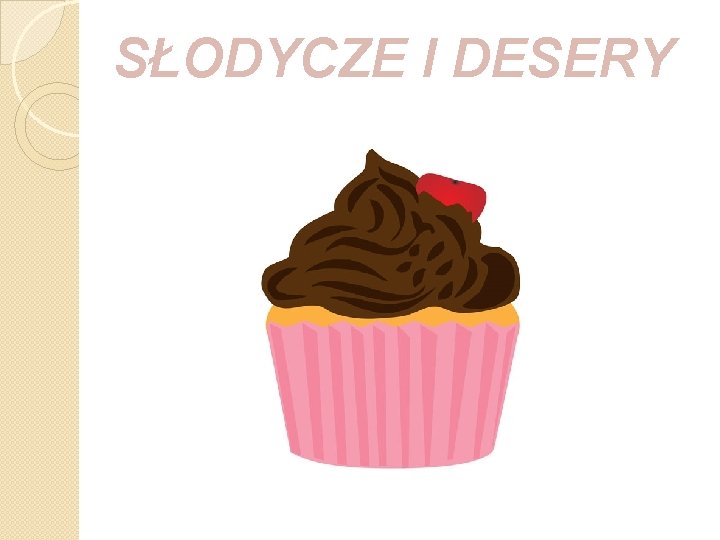 SŁODYCZE I DESERY 